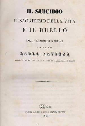 Il suicidio. ll sacrifizio della vita e il duello. Saggi psicologici e morali