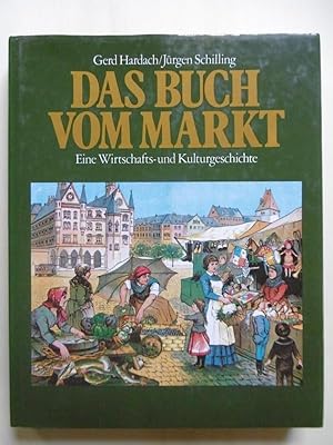 Bild des Verkufers fr Das Buch vom Markt. Eine Wirtschafts- und Kulturgeschichte. zum Verkauf von Antiquariat Steinwedel