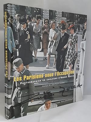 Seller image for Les Parisiens sous L'Occupation. Photographies en Couleurs D'Andr Zucca. Preface de Jean-Pierre Azma. for sale by Addyman Books