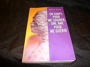 Un Corps Pour Me Soigner, Une Âme Pour Me Guérir