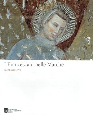 Bild des Verkufers fr I Francescani nelle Marche secoli XIII-XVI. zum Verkauf von Antiquariat Bernhardt