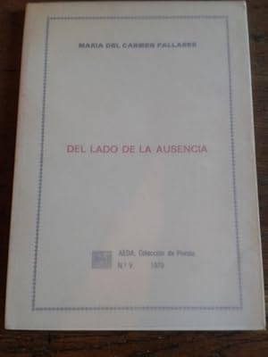 Seller image for DEL LADO DE LA AUSENCIA (dedicado) for sale by Librera Pramo