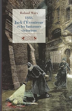 1888, Jack L'eventreur Et Les Fantasmes Victoriens