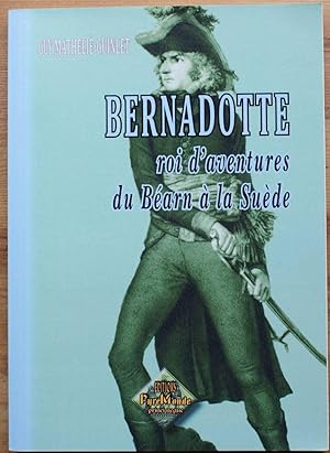 Image du vendeur pour Bernadotte, roi d'aventures du Barn  la Sude mis en vente par Aberbroc