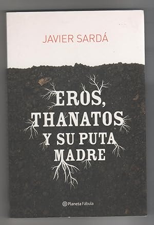 Imagen del vendedor de Eros, Thanatos y su puta madre. a la venta por Librera El Crabo