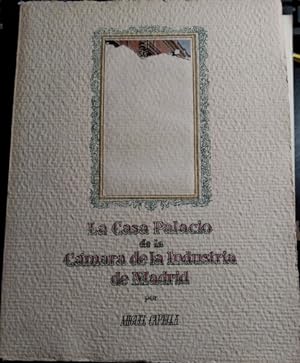 Bild des Verkufers fr LA CASA PALACIO DE LA CAMARA DE LA INDUSTRIA DE MADRID. zum Verkauf von Libreria Lopez de Araujo