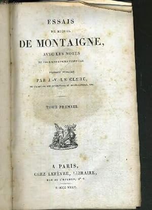 Bild des Verkufers fr ESSAIS DE MICHEL DE MONTAIGNE - TOME PREMIER - AVEC LES NOTES DE TOUS LES COMMENTAIRES zum Verkauf von Le-Livre