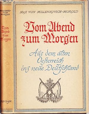 Immagine del venditore per Vom Abend zum Morgen. Aus dem alten sterreich ins neue Deutschland. Mein Weg als sterr. Staatsbeamter u. dt. Schriftsteller. venduto da Antiquariat Krikl