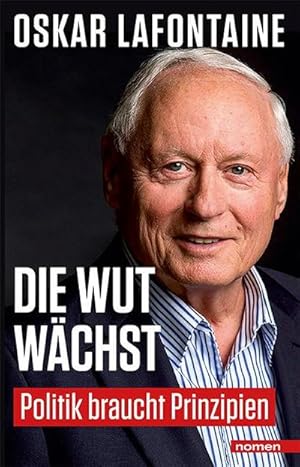 Imagen del vendedor de Die Wut wchst : Politik braucht Prinzipien a la venta por AHA-BUCH GmbH
