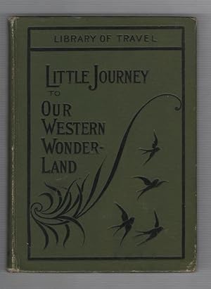 Seller image for A Little Journey to Our Western Wonderland (California) For Home and School, Intermediate and Upper Grades (Library Of Travel) for sale by Recycled Books & Music