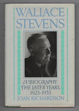 Wallace Stevens, A Biography: The Later Years, 1923-1955