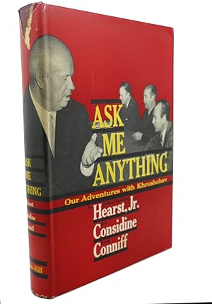 Seller image for ASK ME ANYTHING : Our Adventures with Khrushchev for sale by Rare Book Cellar