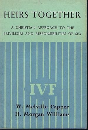 Imagen del vendedor de Heirs Together: A Christian Approach to the Privileges and Responsibilities of Sex a la venta por Lazy Letters Books