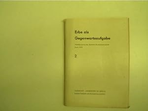 Künstlerisches und Kunstwissenschaftliches Erbe als Gegenwartsaufgabe, Referate der Arbeitstagung...