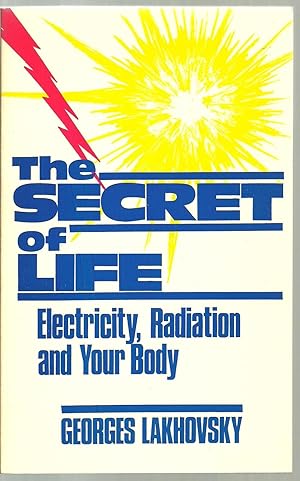 Imagen del vendedor de The Secret of Life: Electricity, Radiation and Your Body a la venta por Sabra Books