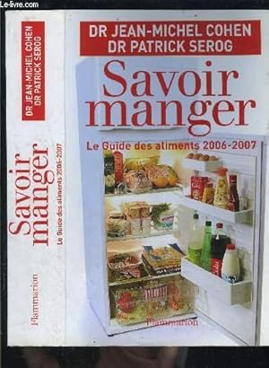 Image du vendeur pour SAVOIR MANGER- LE GUIDE DES ALIMENTS 2006-2007 mis en vente par Le-Livre