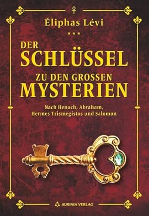 Bild des Verkufers fr Der Schlssel zu den groen Mysterien : Nach Henoch, Abraham, Hermes Trismegistos und Salomon zum Verkauf von AHA-BUCH GmbH