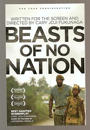 BEASTS OF NO NATION. [Screenplay] Based on the Novel by Uzodinma Tweala.