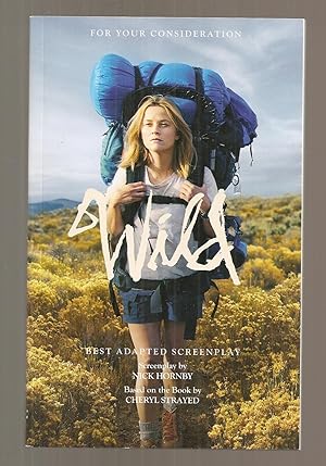 WILD. [For consideration as] Best Adapted Screenoplay. Based on the Book by Cheryl Strayed.