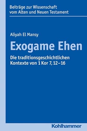 Seller image for Exogame Ehen Die traditionsgeschichtlichen Kontexte von 1 Kor 7,12-16 for sale by primatexxt Buchversand