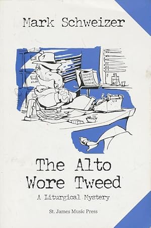 The Alto Wore Tweed: A Liturgical Mystery