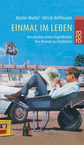 Imagen del vendedor de Einmal im Leben: Geschichte eines Eigenheims (Der Roman zur Kultserie) a la venta por Modernes Antiquariat an der Kyll