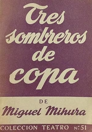 Seller image for Tres sombreros de copa (Premio nacional de teatro, 1953). for sale by Girol Books Inc.