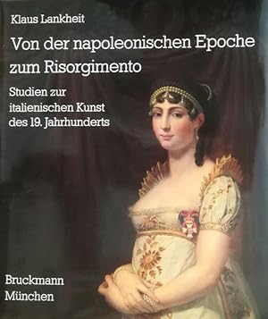 Bild des Verkufers fr Von der napoleonischen Epoche zum Risorgimento. Studien zur italienischen Kunst des 19. Jahrhunderts. zum Verkauf von Antiquariat Bcheretage