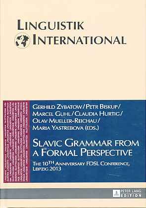 Seller image for Slavic Grammar from a Formal Perspective. With Claudia Hurtig, Olav Mueller-Reichau and Maria Yastrebova. The 10 Anniversary FDSL Conference, Leipzig 2013 / Linguistik International 35. for sale by Fundus-Online GbR Borkert Schwarz Zerfa