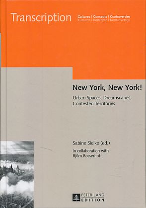 Bild des Verkufers fr New York, New York! Urban spaces, dreamscapes, contested territories. Transcription 8. zum Verkauf von Fundus-Online GbR Borkert Schwarz Zerfa