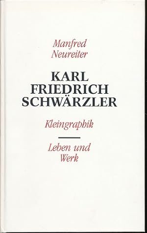 Karl Friedrich Schwärzler. Leben und Werk. Mit Werkliste der Exlibris sowie zahlr. Abb.