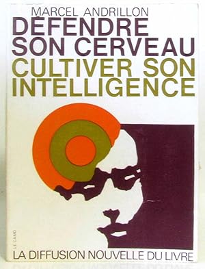 Défendre son cerveau cultiver son intelligence