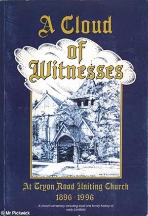 A Cloud of Witnesses: At Tryon Road Uniting Church 1896 - 1996