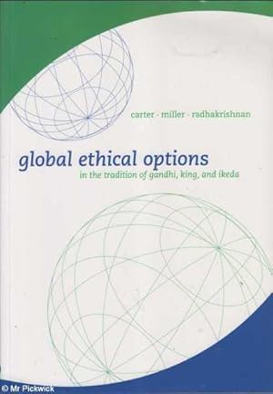 Seller image for Global Ethical Options: in the Tradition of Gandhi, King, and Ikeda for sale by Mr Pickwick's Fine Old Books