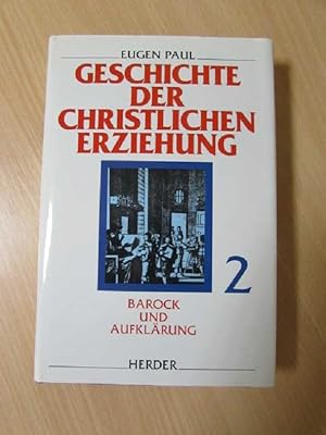 Seller image for Geschichte der christlichen Erziehung - Band 2: Barock und Aufklrung for sale by Bookstore-Online