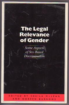 Seller image for The Legal Relevance of Gender: Some Aspects of Sex-Based Discrimination for sale by Ray Dertz