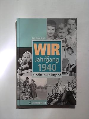 Bild des Verkufers fr Wir vom Jahrgang 1940: Kindheit und Jugend. zum Verkauf von Buecherhof