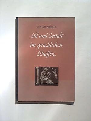 Stil und Gestalt im sprachlichen Schaffen: Eine Stil- und Aufsatzlehre.