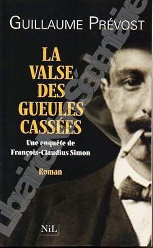 Bild des Verkufers fr La valse des gueules cassesUne enqute de Franois-Claudius Simon zum Verkauf von ARTLINK