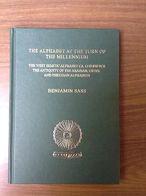 Immagine del venditore per The Alphabet at the Turn of the Millenium The West Semitic Alphabet CA. 1150-850 BCE The Antiquity of the Arabian, Greek and Phrygian Alphabets venduto da Halper's Books