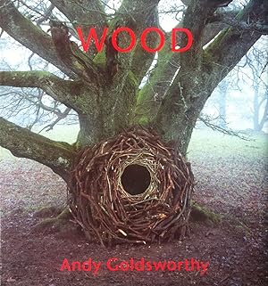 Goldsworthy, Andy. Wood.