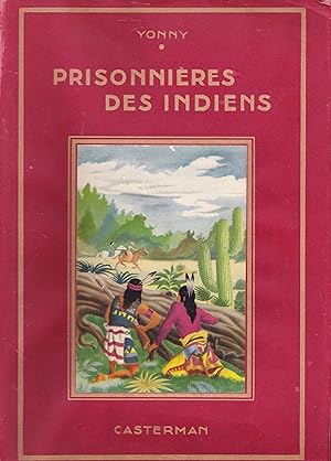 Prisonnières des Indiens. Adapté de l'anglais par Yonny.
