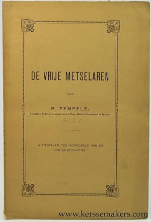 Bild des Verkufers fr De vrije metselaren. Vertaald met bewilliging van den schrijver door M. Perelaer. Uitgegeven ten voordeele van de Louisa-Stichting. zum Verkauf von Emile Kerssemakers ILAB