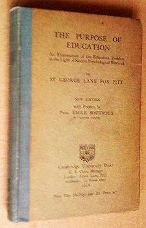 The purpose of education : an examination of the education problem in the light of recent psychol...