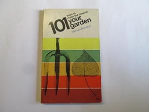 Bild des Verkufers fr 101 Ways To Make The Most Of Your Garden zum Verkauf von Goldstone Rare Books