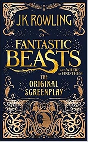 Fantastic Beasts and Where to Find Them: The Original Screenplay (Fantastic Beasts and Where to F...