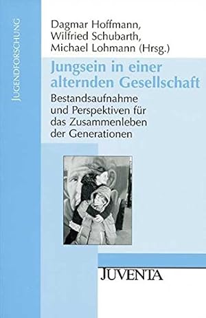 Jungsein in einer alternden Gesellschaft : Bestandsaufnahme und Perspektiven für das Zusammenlebe...