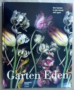 Seller image for Garten Eden. Der Garten in der Kunst seit 1900 for sale by Antiquariat Bernhard