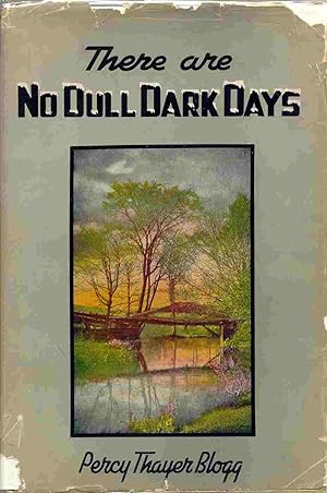 Seller image for THERE ARE NO DULL DARK DAYS for sale by Thompson Natural History&Sporting Books