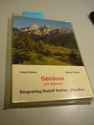 Gesäuse mit Admont. Kleiner Führer. Orts-, Berg- und Wanderführer für die Einzugsgebiete Ardning ...